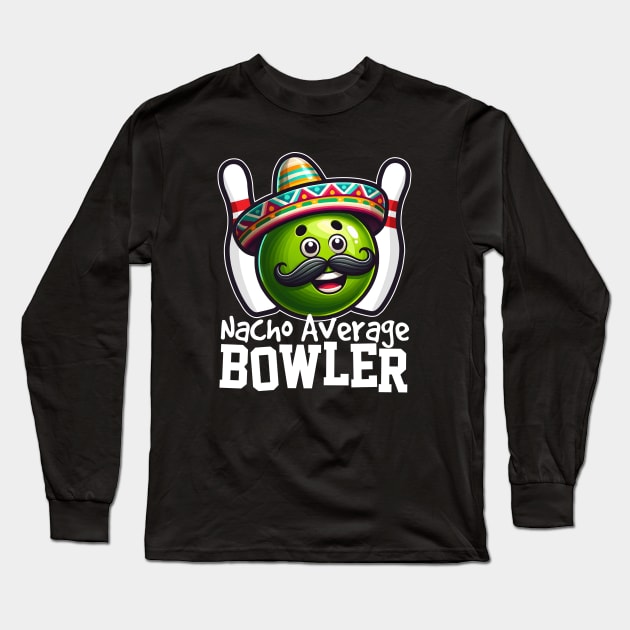 Nacho Average Bowler Long Sleeve T-Shirt by DetourShirts